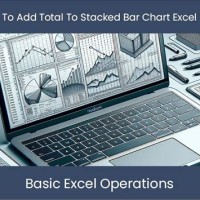 Add Total To Stacked Bar Chart Excel 2016