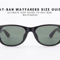 Ray Ban New Wayfarer Sizes Chart